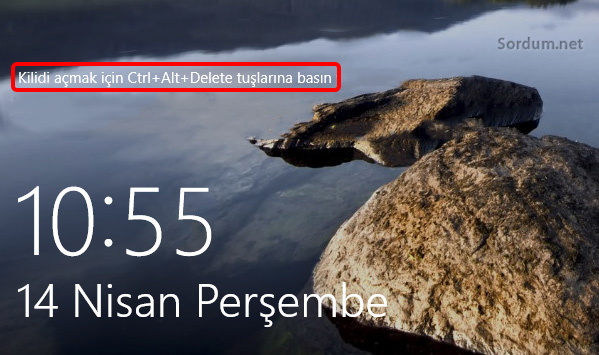 Kilidi Açmak için Ctrl+Alt+Delete tuşlarına basın