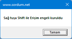 Sağ tuşa shift ile çalışan erişim engeli kuruldu