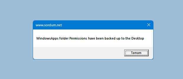WindowsApps Klasör izinleri yedeklendi