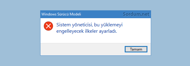 Sistem Yöneticisi, Bu yüklemeyi engelleyecek ilkeler ayarladı