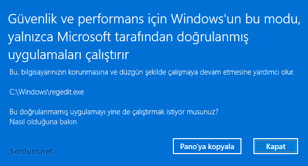 Windows'un bu modu, yalnızca Microsoft tarafından doğrulanmış uygulamaları çalıştırır